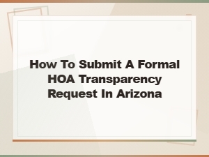 Filing a Formal Hoa Transparency Request in Arizona