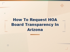 Requesting Hoa Board Transparency in Arizona