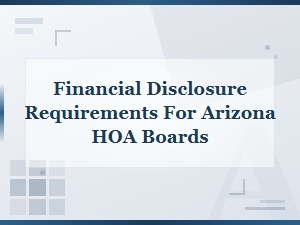 Arizona Hoa Financial Disclosure Rules for Homeowners