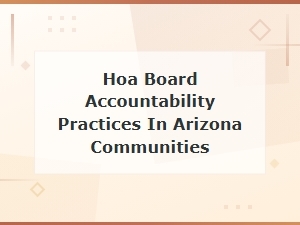 Ensuring Hoa Board Accountability in Arizona Communities